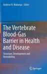 The Vertebrate Blood-gas Barrier In Health And Disease - Structure Development And Remodeling Hardcover 1ST Ed. 2015