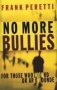 No More Bullies - For Those Who Wound Or Are Wounded   Paperback