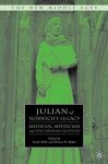 Julian Of Norwich's Legacy: Medieval Mysticism And Post-medieval Reception The New Middle Ages