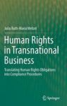 Human Rights In Transnational Business - Translating Human Rights Obligations Into Compliance Procedures Hardcover 1ST Ed. 2016