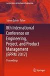 8TH International Conference On Engineering Project And Product Management Eppm 2017 - Proceedings Hardcover 1ST Ed. 2018