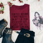 I’m Better Than You T-Shirt