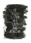 Love Me Art Print - A1