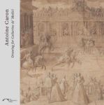 Antoine Caron - Drawing For Catherine De Medici Paperback