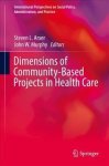 Dimensions Of Community-based Projects In Health Care Hardcover 1ST Ed. 2018