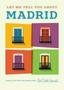 Let Me Tell You About Madrid - A Guide To The Usual And Unusual   Sheet Map Folded