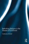 Rethinking Religion In The Theatre Of Grotowski Hardcover