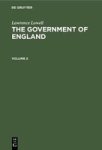 Lawrence Lowell: The Government Of England. Volume 2 Hardcover Reprint 2020