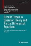 Recent Trends In Operator Theory And Partial Differential Equations 2017 - The Roland Duduchava Anniversary Volume Hardcover 1st