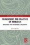 Foundations And Practice Of Research - Adventures With Dooyeweerd&  39 S Philosophy   Paperback