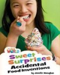 Our World Readers: Sweet Surprises Accidental Food Inventions - British English Pamphlet