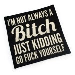 Pillow Case - I'm Not Always A Bitch