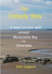 The Comedy Way - A Semi-circular Walk Around Morecambe Bay Via Silverdale Paperback