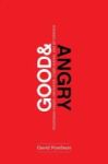 Good And Angry - Letting Go Of Irritation Complaining And Bitterness Paperback
