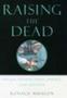 Raising The Dead - Organ Transplants Ethics And Society   Paperback Revised