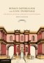 Roman Imperialism And Civic Patronage - Form Meaning And Ideology In Monumental Fountain Complexes   Hardcover