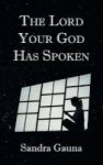 The Lord Your God Has Spoken Hardcover