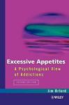 Excessive Appetites - A Psychological View Of Addictions Paperback 2nd Revised Edition