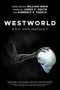 Westworld And Philosophy - If You Go Looking For The Truth Get The Whole Thing   Paperback