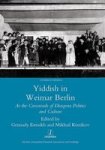 Yiddish In Weimar Berlin - At The Crossroads Of Diaspora Politics And Culture Hardcover