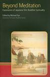 Beyond Meditation - Expressions of Japanese Shin Buddhist Spirituality Paperback