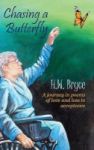 Chasing A Butterfly - A Journey In Poems Of Love And Loss To Acceptance Hardcover