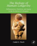 The Biology Of Human Longevity: Inflammation Nutrition And Aging In The Evolution Of Lifespans