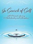 In Search Of Self - A Personal Journey To Understanding And Acceptance Hardcover