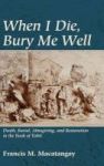 When I Die Bury Me Well Hardcover