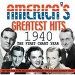 America& 39 S Greatest Hits 1940 The First Chart Year Cd