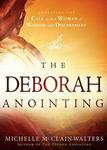 The Deborah Anointing - Embracing The Call To Be A Woman Of Wisdom And Discernment Paperback