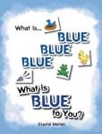 What Is Blue Blue Blue-what Is Blue To You