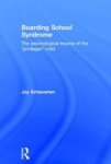 Boarding School Syndrome - The Psychological Trauma Of The ' Privileged' Child Hardcover