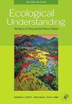 Ecological Understanding Second Edition: The Nature Of Theory And The Theory Of Nature