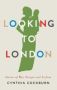 Looking To London - Stories Of War Escape And Asylum   Hardcover