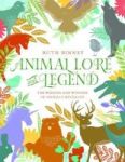 Animal Lore And Legend - The Wisdom And Wonder Of Animals Revealed Hardcover