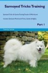 Samoyed Tricks Training Samoyed Tricks & Games Training Tracker & Workbook. Includes: Samoyed Multi-level Tricks Games & Agility
