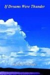 If Dreams Were Thunder