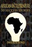 African Entrepreneurs - 50 Success Stories Hardcover