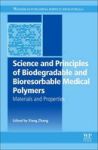 Science And Principles Of Biodegradable And Bioresorbable Medical Polymers - Materials And Properties Hardcover