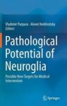 Pathological Potential Of Neuroglia - Possible New Targets For Medical Intervention Hardcover Softcover Reprint Of The Original