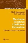 1: Maximum Penalized Likelihood Estimation: Volume I: Density Estimation Springer Series In Statistics