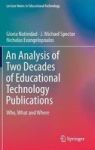 An Analysis Of Two Decades Of Educational Technology Publications - Who What And Where Hardcover 1ST Ed. 2018