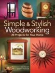 Simple & Stylish Woodworking - 20 Projects For Your Home Paperback