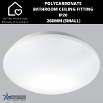 Polycarbonate Bathroom Ceiling Fitting IP20 - 260MM Small