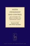 Media Ownership And Control - Law Economics And Policy In An Indian And International Context Hardcover