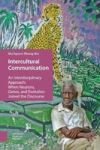 Intercultural Communication - An Interdisciplinary Approach: When Neurons Genes And Evolution Joined The Discourse Paperback 0