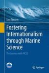 Fostering Internationalism Through Marine Science - The Journey With Pices Hardcover 1ST Ed. 2017