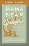 Mama Bear Apologetics Study Guide - Empowering Your Kids To Challenge Cultural Lies   Paperback