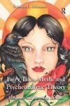 Fairy Tales Myth And Psychoanalytic Theory - Feminism And Retelling The Tale Hardcover New Ed